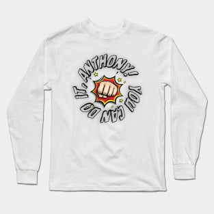 You can do it, Anthony Long Sleeve T-Shirt